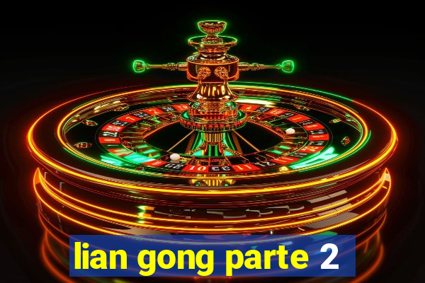 lian gong parte 2